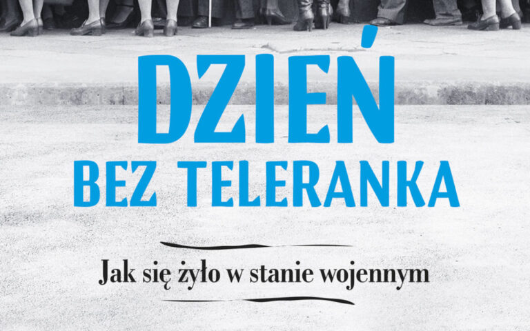 „Dzień bez teleranka. Jak się żyło w stanie wojennym” [recenzja]