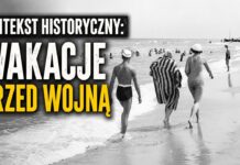 Kontekst Historyczny. Odcinek 10: Wakacje przed wojną